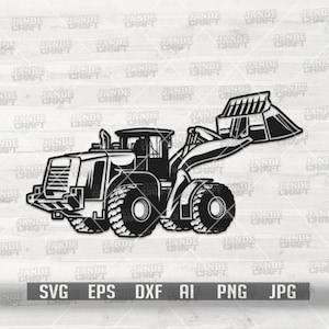 Front End Loader svg | Heavy Equipment Clipart | Construction Dad Gift Idea Stencil | Home Builder Shirt png | Contractor Cut File| Operator