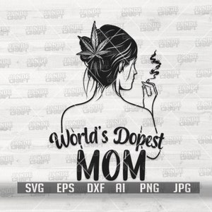 World's Dopest Mom svg | Cannabis Cutfile | High Weed MomLife dxf | Marihuana Clipart | Smoking Joint Schablone | Rasta 420 Shirt png | Dope