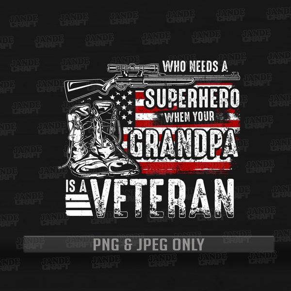 Grandpa Veteran - Png and Jpg files only | US Veteran Shirt | Patriotic T-shirt | USA Flag | Military and Soldier Designs | Super Hero Man