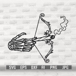 May include: Black and white graphic of a skeleton hand holding a lit joint, with a bow and arrow design. Smoke rises from the joint. The image includes the text "SVG EPS DXF AI PNG JPG".