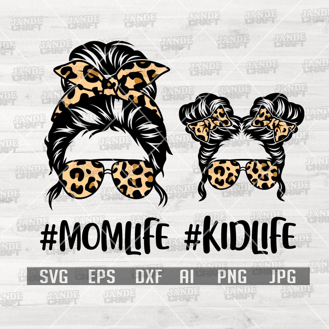 Mom Life Kid Life Svg Leopard Mom Svg Momlife Svg Messy Bun Mom Svg Mom