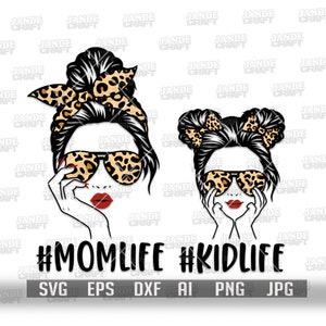 Mom Life Kid Life svg | Mom and Daughter svg | Mother&#39;s Day svg | Mom Life svg | Leopard Mom svg | Messy Bun Hair svg | Mom svg| MomLife png
