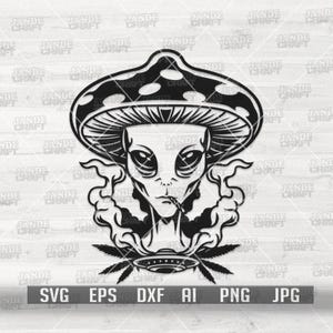 Puede incluir: Gráfico en blanco y negro de un extraterrestre con un sombrero de hongo, fumando, con un OVNI y hojas de cannabis. La imagen incluye el texto "SVG EPS DXF AI PNG JPG".