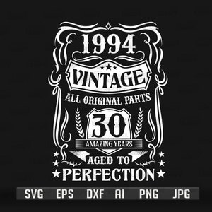30° compleanno in formato svg / Camicia vintage 1994 png / Cutfile invecchiato alla perfezione / Festa in famiglia retrò dxf / Idea regalo di 30 anni / Nato dal 1994