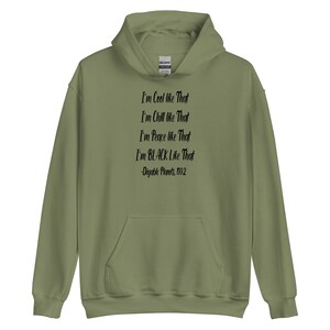May include: A green hooded sweatshirt with the text "I'm Cool like That I'm Chill like That I'm Peace like That I'm BLACK Like That -Digable Planets, 1992" printed on the front.