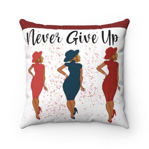Never Give Up Motivational Spun Polyester Square Pillow- Fashion Illustrated Pillow- Cute Cushions - Home Accessories- Home Decor- Gift