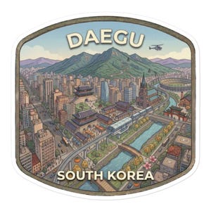 May include: A sticker featuring a detailed illustration of Daegu, South Korea. The design showcases a cityscape with mountains, buildings, a river, and a monorail. The text "DAEGU" and "SOUTH KOREA" are prominently displayed.