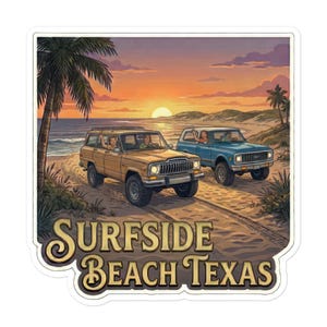 May include: A sticker featuring a vintage illustration of two SUVs driving on a sandy beach at sunset. The text "Surfside Beach Texas" is displayed in a decorative font. Palm trees and ocean waves are visible in the background.
