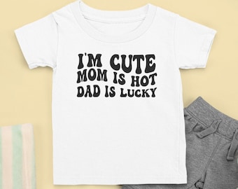 I'm cute, mom is hot, dad is lucky | Digital download | cut files for Cricut, Silhouette, Cameo | funny baby design by Fresh Paint Treasures