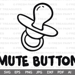 Botón de silencio para bebés / Descarga digital instantánea / Onesie toddler funny baby svg cut files for Cricut, dxf Silhouette, Cameo / Sublimation png