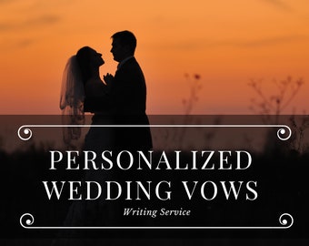 Personalized Wedding Vow Writing Service - Custom, Heartfelt Vows for Your Special Day"