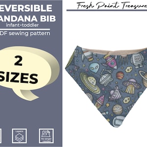 May include: A PDF sewing pattern for a reversible bandana bib with a space-themed print. The bib is available in two sizes: infant and toddler. The pattern includes instructions for making the bib without a serger.