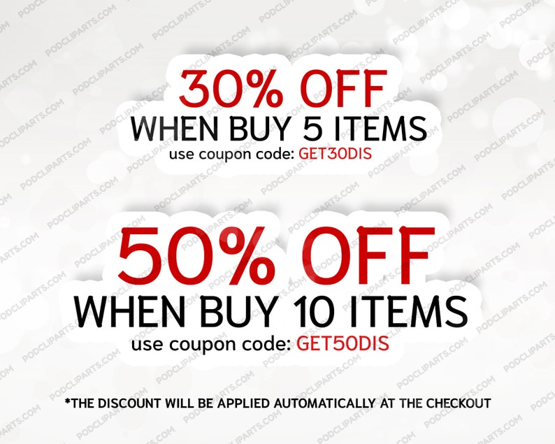 May include: A white background with red text that reads "30% OFF WHEN BUY 5 ITEMS use coupon code: GET30DIS" and "50% OFF WHEN BUY 10 ITEMS use coupon code: GET50DIS". The text is in a white circle with a red outline. The text at the bottom reads "*THE DISCOUNT WILL BE APPLIED AUTOMATICALLY AT THE CHECKOUT"