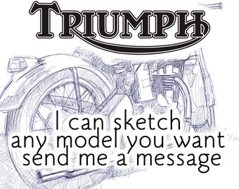 Triumph - I can sketch any model you want, send me a message, art sketch poster [no frame]