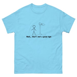 Tha&#39;s not a good sign- Unisex classic tee