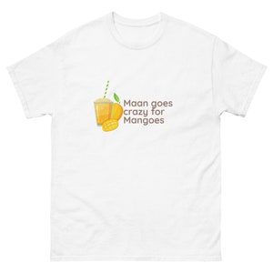 Maan goes crazy for mangoes- classic tee