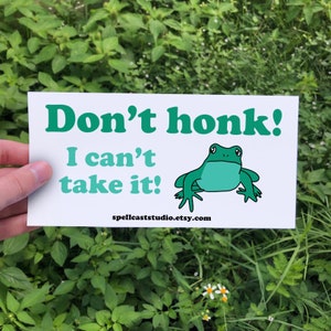 Funny frog gen z bumper sticker, "Don't honk, I can't take it" frogs vinyl stickers for cars