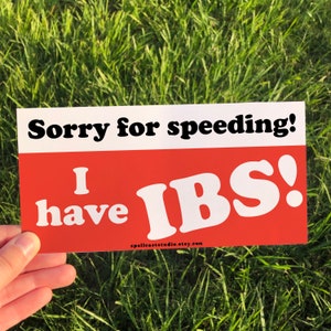 Gen z bumper sticker, "Sorry for speeding, I have IBS!" irritable bowel syndrome sticker for cars, funny car decal