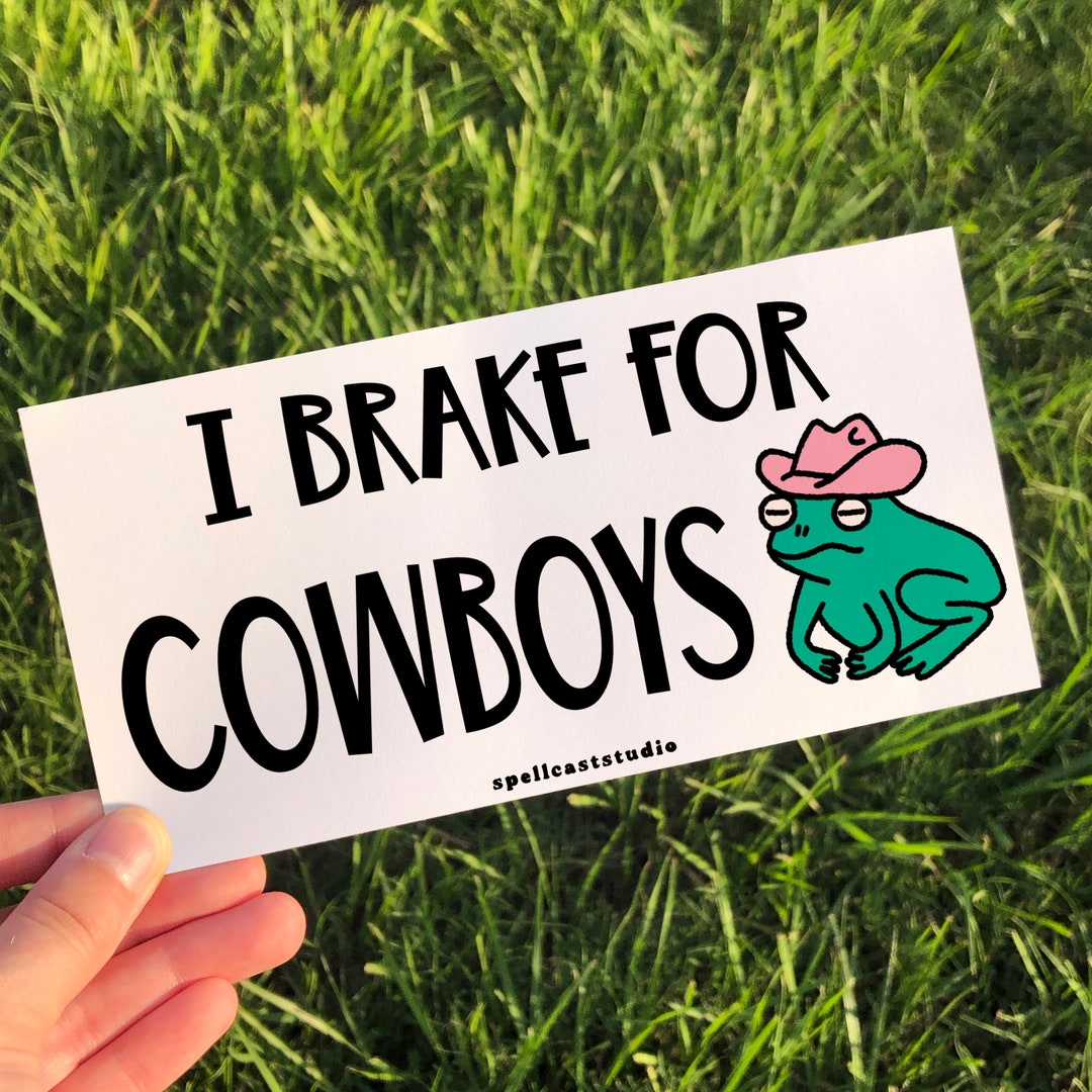 Gen Z Bumper Sticker i Brake for Cowboys Frog in Etsy