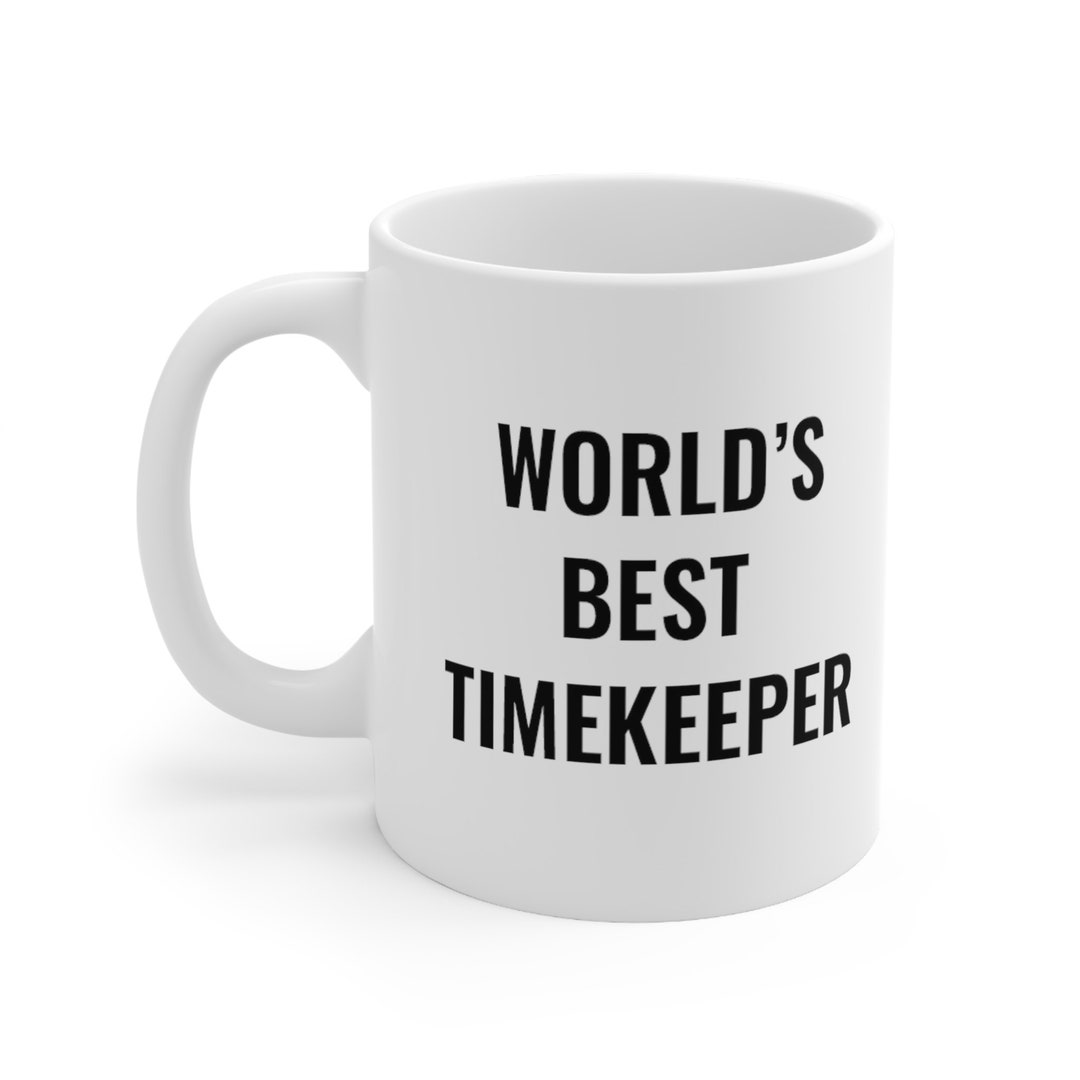 Gift for Timekeeper Timekeeper Mug Funny Gift for Etsy