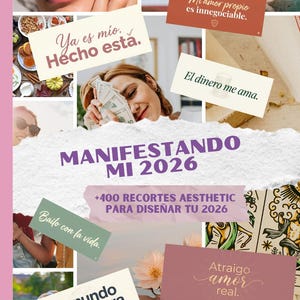 Może przedstawiać: Kolaż z różnymi obrazami i elementami tekstowymi. Centralny tekst brzmi "MANIFESTANDO MI 2026" i "+400 RECORTES AESTHETIC PARA DISEÑAR TU 2026". Inne teksty zawierają frazy takie jak "Ya es mío. Hecho está" i "Mi amor propio es innegociable."