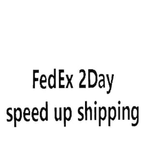 May include: FedEx 2Day speed up shipping