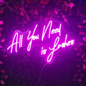 All You Need Is Lashes Neon Sign, Custom Neon Sign, Handmade Neon Sign, Wedding Party Sign for Home Decor, Bedroom Neon Sign,Neon Light Sign