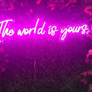 Il mondo è tuo Insegna al neon Camera da letto Luce al neon personalizzata Salone Bar Ufficio Casa Stanza Festa di compleanno Decorazione artistica da parete Insegne del negozio Regalo personalizzato