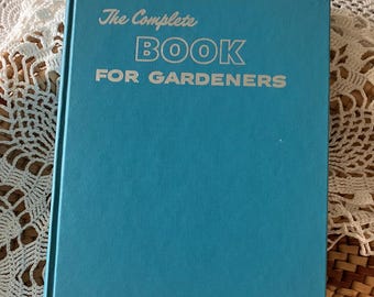Vintage Gardening Book: The Complete Book for Gardeners, 1964