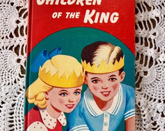 Children of the King: 1955 Vintage Christian Hardcover Kids Book