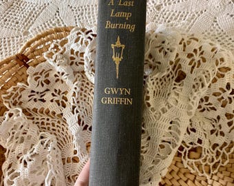 Vintage 1965 Hardcover Novel: A Last Lamp Burning by Gwyn Griffin