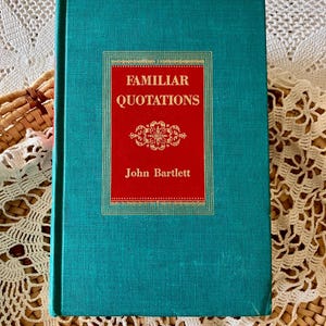 Vintage Familiar Quotations Book by John Bartlett, 1955 Teal Centennial Edition