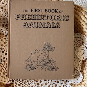 Vintage 1954 Dinosaur Book: The First Book of Prehistoric Animals