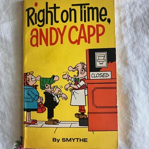 May include: A vintage paperback book titled "Right on Time, Andy Capp" with a yellow cover. The cover features a cartoon illustration of three people and a red door with a "CLOSED" sign. The author's name, SMYTHE, is printed at the bottom.