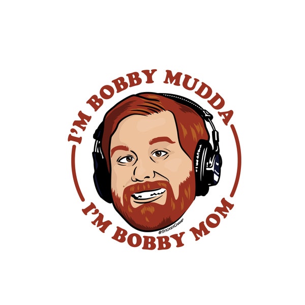 I'm Bobby Muddah - Andrew Santino - Bad Friends Sticker