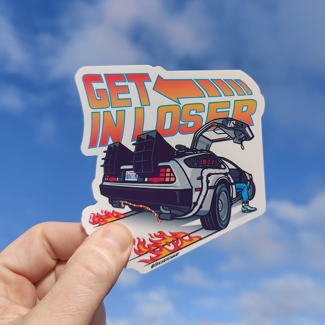 Loser Machine Sticker Razorblade Back to the Future - Get in Loser Sticker - Etsy