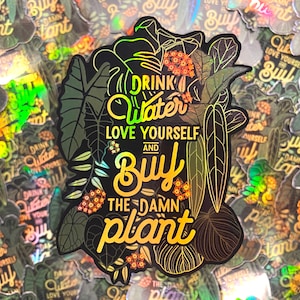 STICKER | Drink more water, love yourself, buy the damn plant!