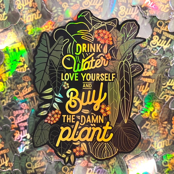 STICKER | Drink more water, love yourself, buy the damn plant!