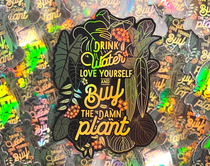 STICKER | Drink more water, love yourself, buy the damn plant!