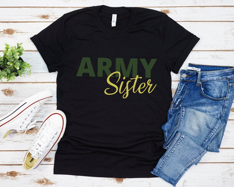 my sister is in the army shirt