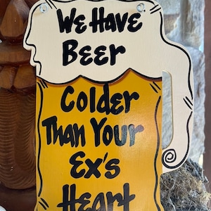 Funny Bar Quote “We Have Beer Colder Than Your Ex Heart” Personalized Beer Mug Sign, Custom Home Bar Pub Decor, Wooden Alcohol Art Sign Gift