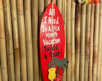 Surfboard Wall Art- ‘All I Need Is A Six Month Vacation’ Quote with Tropical Accents, Vertical Wood Sign for surf Patio Decor& Tiki Bar