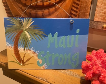 Maui Strong Wooden Sign, Love For Maui Hawaii Sign, Hand Painted Custom and Personalized Hawaiian Plaques, Blue Coastal Colors, Palm trees