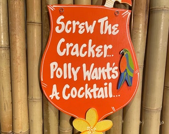 Custom Wooden “Screw The Cracker Polly Wants A Cocktail” Hand Painted and Personalized Hurricane Shape Wall Decor W/ Parrot & Yellow Flower