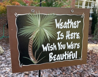 Wood Hand Painted Sign “Weather Is Here, Wish You Were Beautiful” Lyrics, Parrot Heads Decor, Unique Housewarming Gift