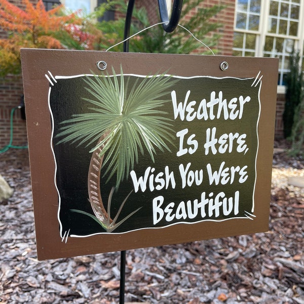 Wood Hand Painted Sign “Weather Is Here, Wish You Were Beautiful” Lyrics, Parrot Heads Decor, Unique Housewarming Gift