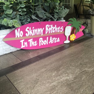 Surfboard Sign “ No skinny bitches in the pool area” coastal & Surf Decor, Pool, Home Decor