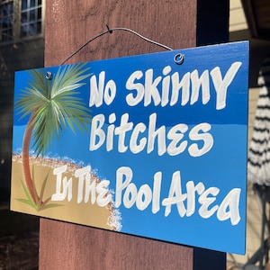 Handmade No Skinny Bitches In The Pool Area Sign, Patio Deck Pool Plaque, Hand Painted Wood Wall Hanging Sign with Palmtree.