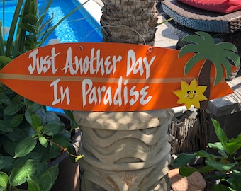 Surfboard Sign-Tropical Signs-Just Another Day in Paradise-Personalized Signs-Hawaii Surf Decor-Patio Signs-Pool Sign-Beach Tropical Signs-2