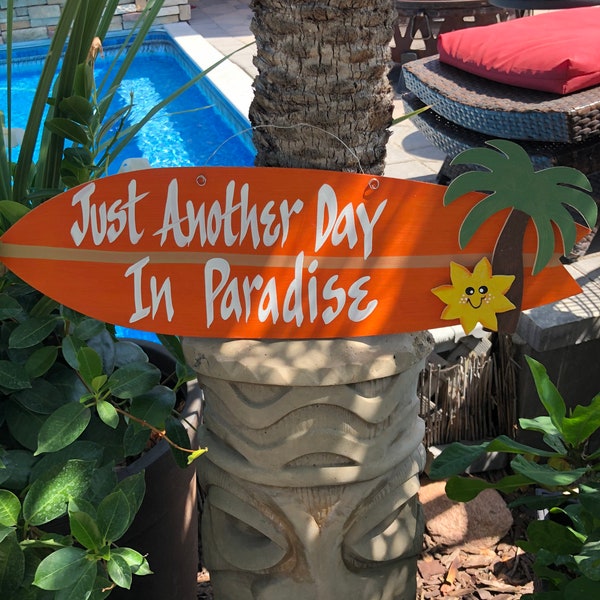 Surfboard Sign-Tropical Signs-Just Another Day in Paradise-Personalized Signs-Hawaii Surf Decor-Patio Signs-Pool Sign-Beach Tropical Signs-2
